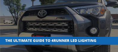 The Ultimate Guide To 4Runner LED Lighting: Headlights, Light Bars & Others