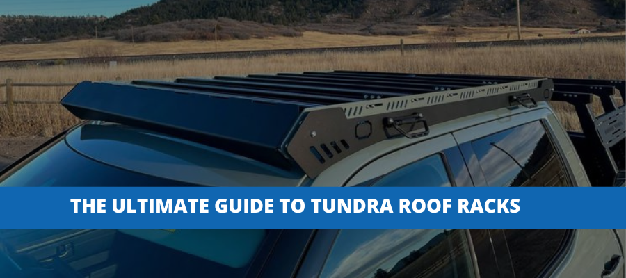 The Ultimate Toyota Tundra Roof Rack Guide – Empyre Off-Road