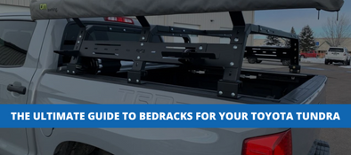 The Ultimate Guide to Bedracks for your Toyota Tundra