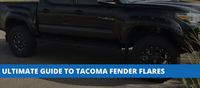 The Ultimate Guide To Toyota Tacoma Fender Flares
